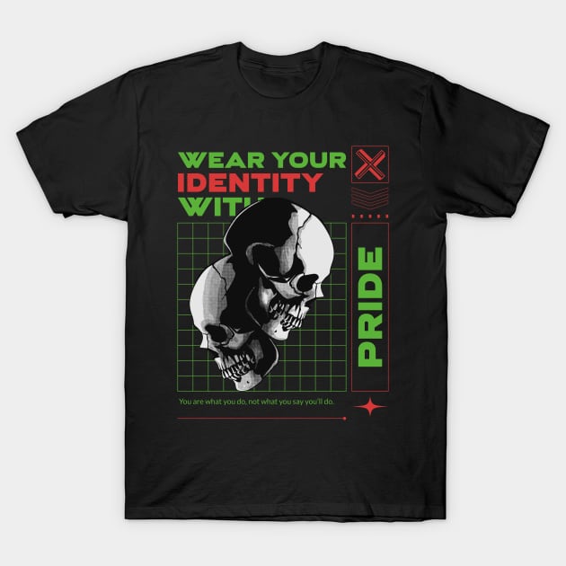 Wear Your Identity With Pride Grapic Design T-Shirt by SimpleTeez